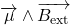\overrightarrow{\mu}\wedge\overrightarrow{B_{\text{ext}}}