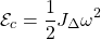 \[{\cal E}_c=\frac{1}{2}J_\Delta\omega^2\]