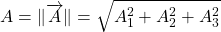 \[A = \|\overrightarrow{A}\| = \sqrt{A_1^2+A_2^2+A_3^2}\]