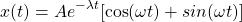 \[x(t)=A e^{-\lambda t}[\cos(\omega t) + sin(\omega t)]\]