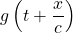 \[g\left(t+\frac{x}{c}\right)\]