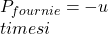 P_{fournie} = - u \\times i